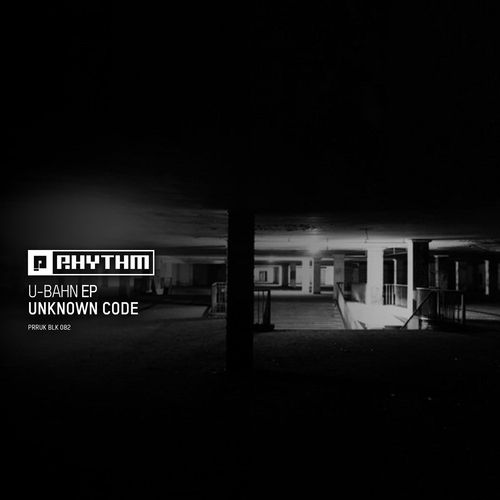 Unknown Code - U-Bahn EP [PRRUKBLK082]